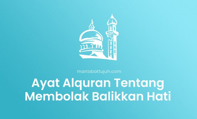 Ayat Alquran tentang membolak balikkan hati manusia