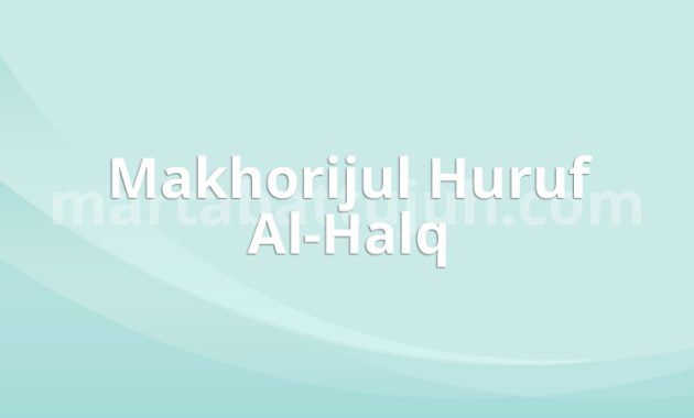 Makhorijul Huruf Al-Halq